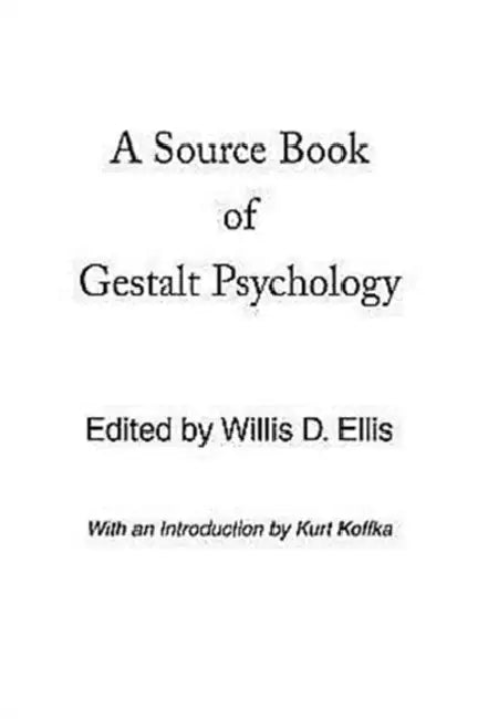 A Source Book of Gestalt Psychology by Willis D. Ellis, Kurt Koffka