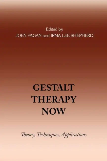Gestalt Therapy Now by Irma Lee Shepherd, Joen Fagen