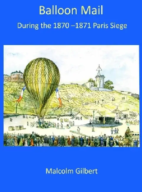 Balloon Mail During The 18701871 Paris Siege