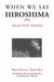 When We Say "Hiroshima": Selected Poems Volume 23 by Sadako Kurihara, Richard Minear