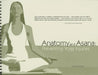 Anatomy and Asana: Preventing Yoga Injuries by Susi Hately
