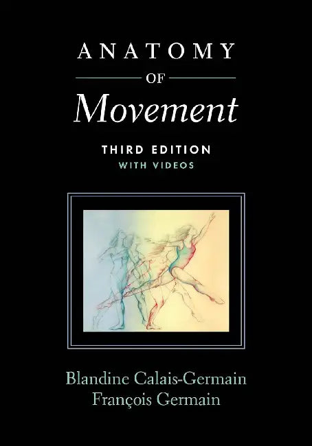 Anatomy of Movement by Blandine Calais-Germain