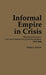 Informal Empire in Crisis by Martyn Atkins