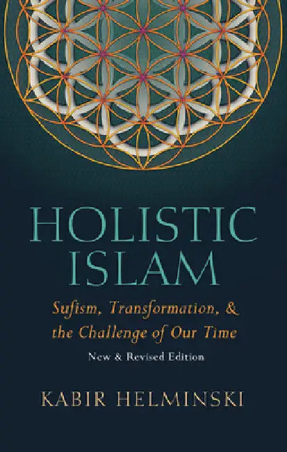 Holistic Islam by Helminski, Kabir