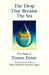 The Drop That Became the Sea: Lyric Poems by Kabir Helminski