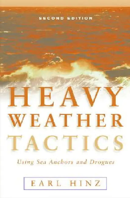 Heavy Weather Tactics Using Sea Anchors and Drogues by Earl Hinz