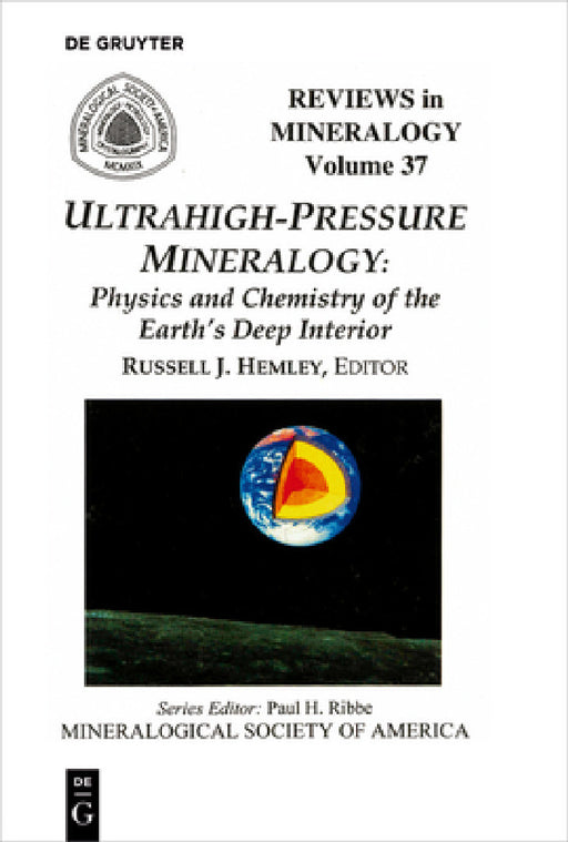 Ultrahigh Pressure Mineralogy: Physics and Chemistry of the Earth's Deep Interior by Russell J. Hemley