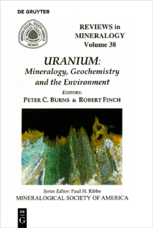 Uranium: Mineralogy, Geochemistry, and the Environment by Peter C. Burns, Robert J. Finch