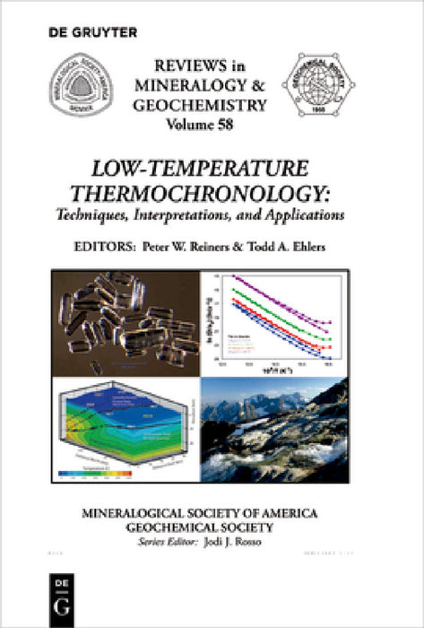 Low-Temperature Thermochronology:: Techniques, Interpretations, and Applications by Peter W. Reiners, Todd A. Ehlers