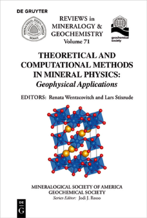 Theoretical and Computational Methods in Mineral Physics by Renata M. Wentzcovitch, Lars Stixrude