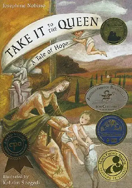 Take It to the Queen: A Tale of Hope by Josephine Nobisso