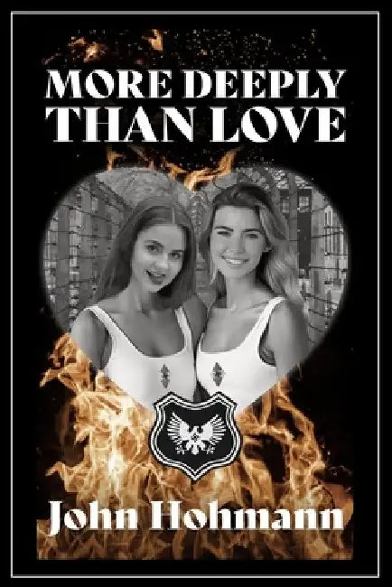 More Deeply Than Love by John Hohmann