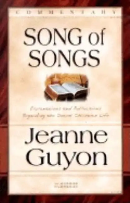 The Song of Songs: Commentary by Jeanne Guyon