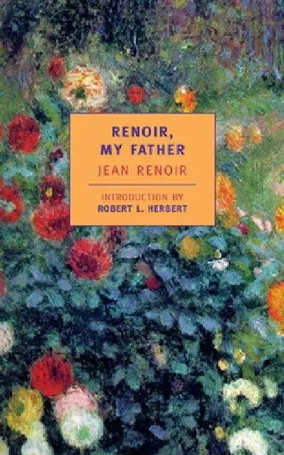 Renoir My Father (Tr) by Jean Renoir