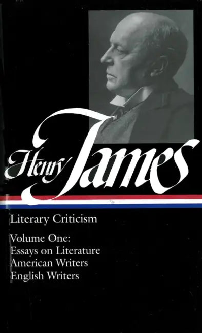 Henry James : Literary Criticism 1 by Henry James