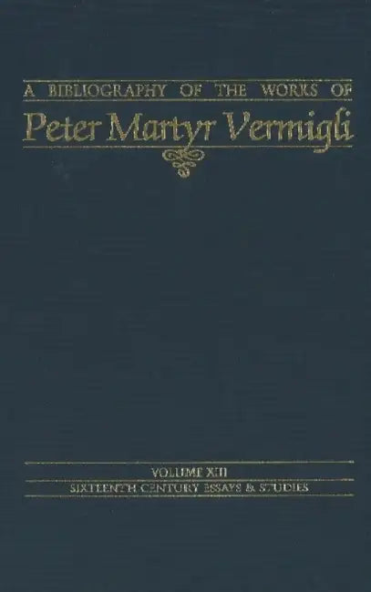Bibliography of the Works of P by John Patrick Donnelly, Robert M. Kingdon, Marvin W. Anderson