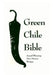 The Green Chili Bible: Award Winning New Mexico Recipes by Not Available (NA)