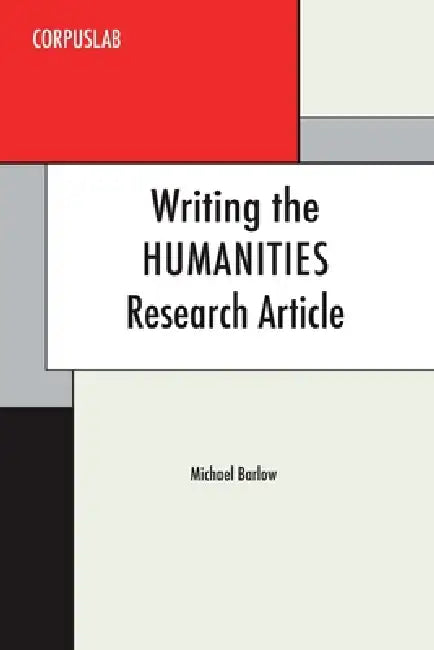 Writing the Humanities Research Article by Michael Barlow