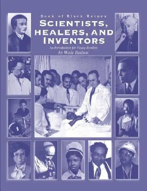 Scientists, Healers, and Inventors: An Introduction for Young Readers by Wade Hudson