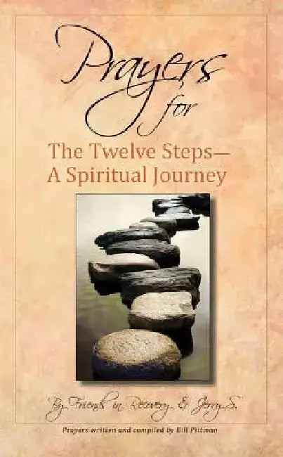 Prayers for the Twelve Steps: A Spiritual Journey by Recovery