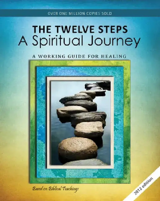 The Twelve Steps: A Spiritual Journey by Friends in Recovery
