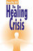 The Healing Crisis by Bruce Fife