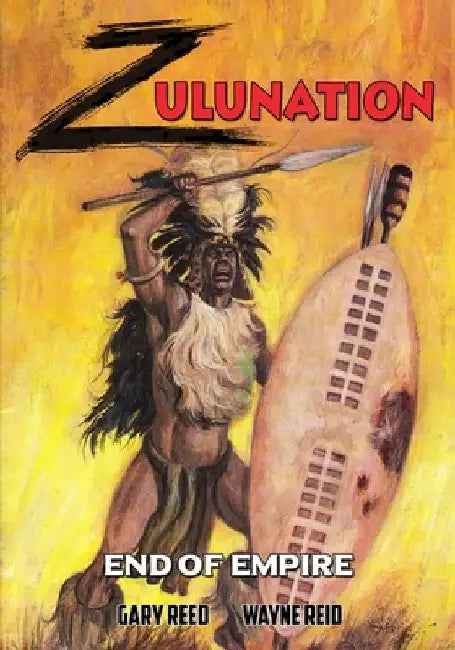 Zulunation: End of Empire by Wayne Reid