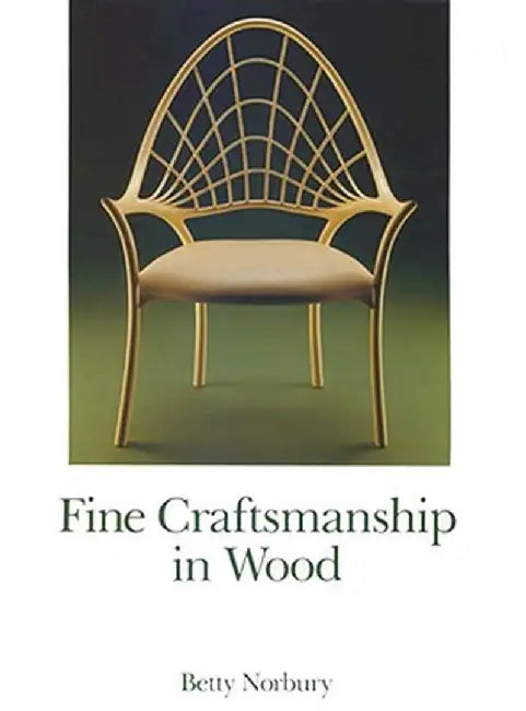 Fine Craftsmanship in Wood by Betty Norbury