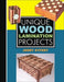 Unique Wood Lamination Projects by Jerry Syfert