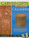 Carved Gifts for All Occasions: 100 Simple Projects for the Woodcarver by James E. Seitz