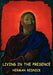 Living in the Presence by Herman Rednick