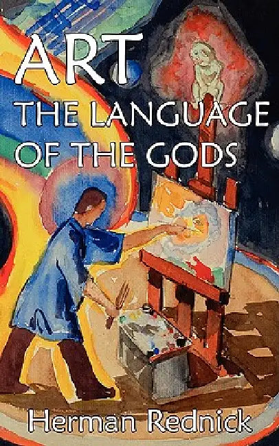 Art: The Language of the Gods by Herman Rednick