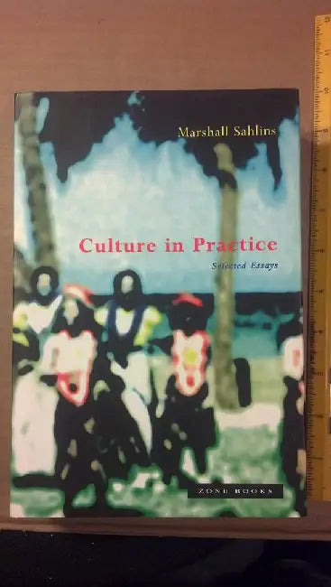 Culture in Practice by Marshall Sahlins
