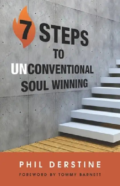 7 Steps to Unconventional Soul Winning by Phil Derstine