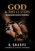God & the 12 Steps: Breaking the Chains of Addiction by Sharpe G.