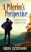 A Pilgrim's Perspective: Points to Ponder Along Your Path by Ben Godwin