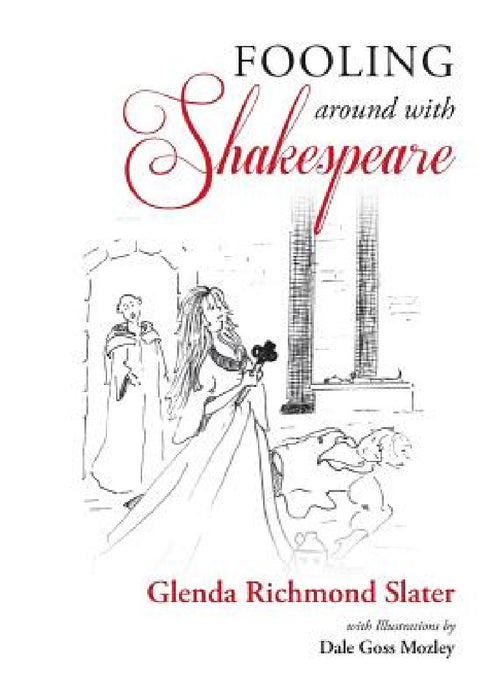 Fooling Around with Shakespeare by Glenda Richmond Slater, Dale Goss Mozley