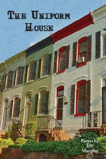 The Uniform House by Jim Murphy