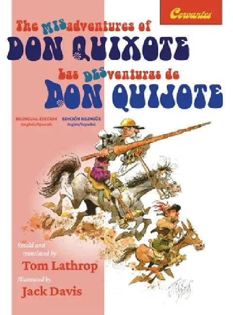 The Misadventures of Don Quixote Bilingual Edition: Las desventuras de Don Quijote, Edición Bilingüe by Miguel De Cervantes