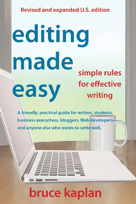 Editing Made Easy: Simple Rules for Effective Writing by Bruce Kaplan