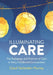 Illuminating Care: The Pedagogy and Practice of Care in Early Childhood Communities by Carol Garboden Murray