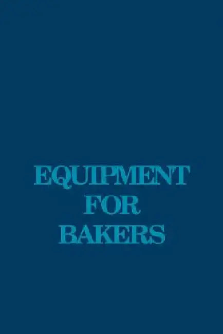 Equipment for Bakers by Samuel A. Matz