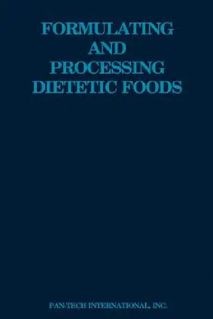 Formulating and Processing Dietetic Foods by Samuel A. Matz