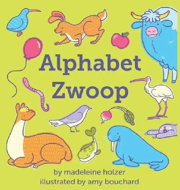 Alphabet Zwoop: Poemlets for Young Children by Madeleine Holzer
