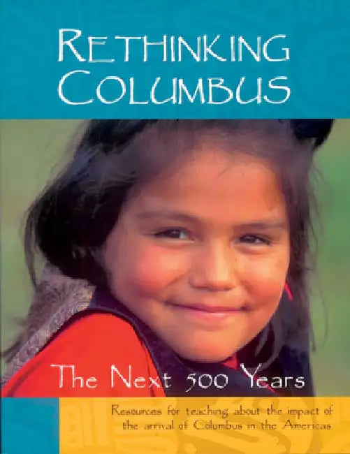Rethinking Columbus: The Next 500 Years by Bill Bigelow