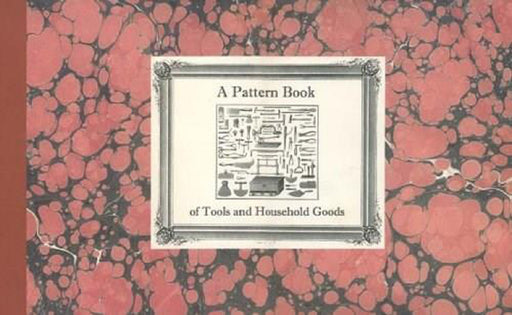 Pattern Book of Tools and Household Goods by Early American Industries Association (E