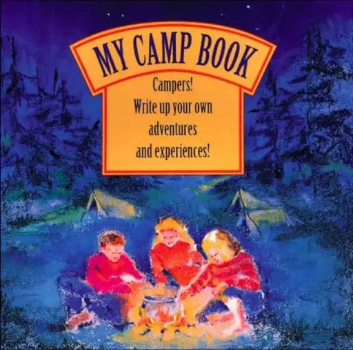 My Camp Book: Campers! Write Up Your Own Adventures and Experiences! by Marlor Press