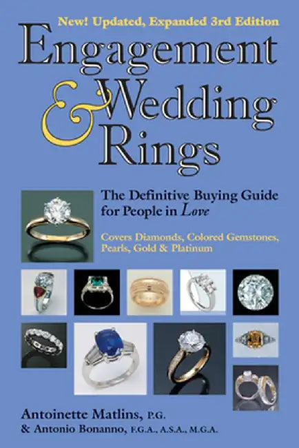 Engagement & Wedding Rings (3rd Edition): The Definitive Buying Guide for People in Love by Antoinette Matlins