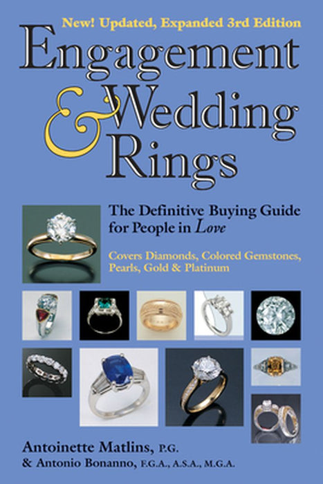 Engagement & Wedding Rings (3rd Edition): The Definitive Buying Guide for People in Love by Antoinette Matlins