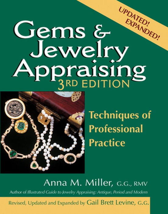 Gems & Jewelry Appraising (3rd Edition): Techniques of Professional Practice by Anna M. Miller
